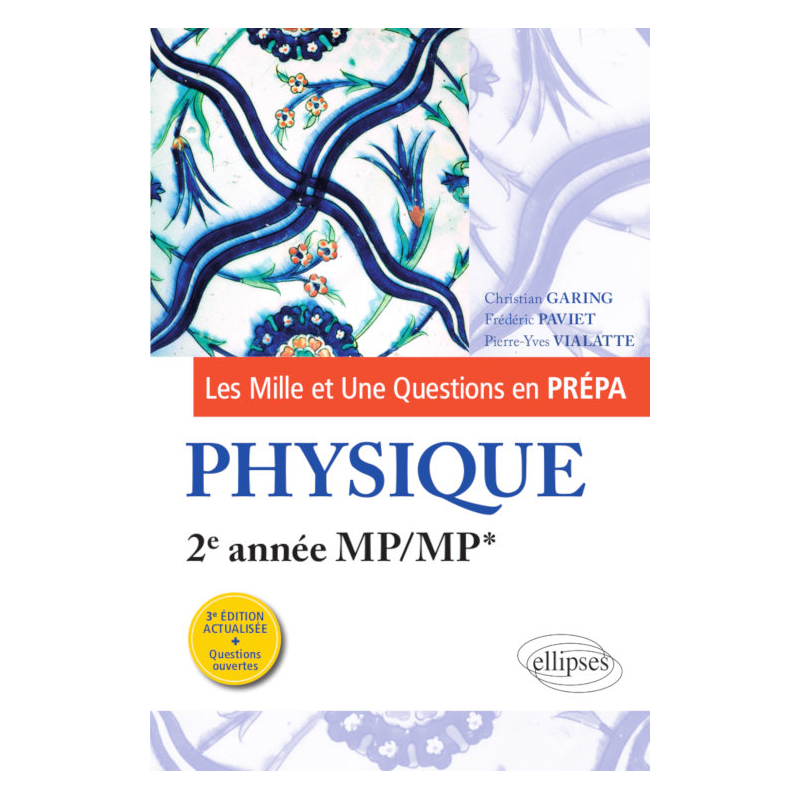 Les 1001 questions de la physique en prépa - 2e année MP/MP* - 3e édition actualisée
