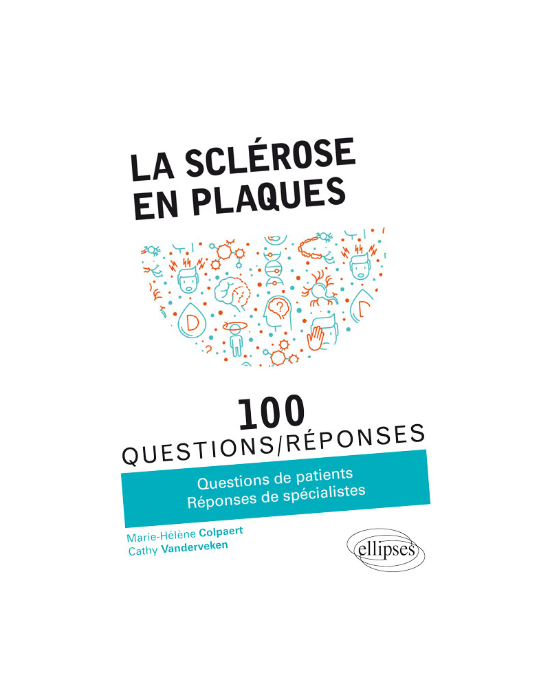 La sclérose en plaques en 100 Questions/Réponses