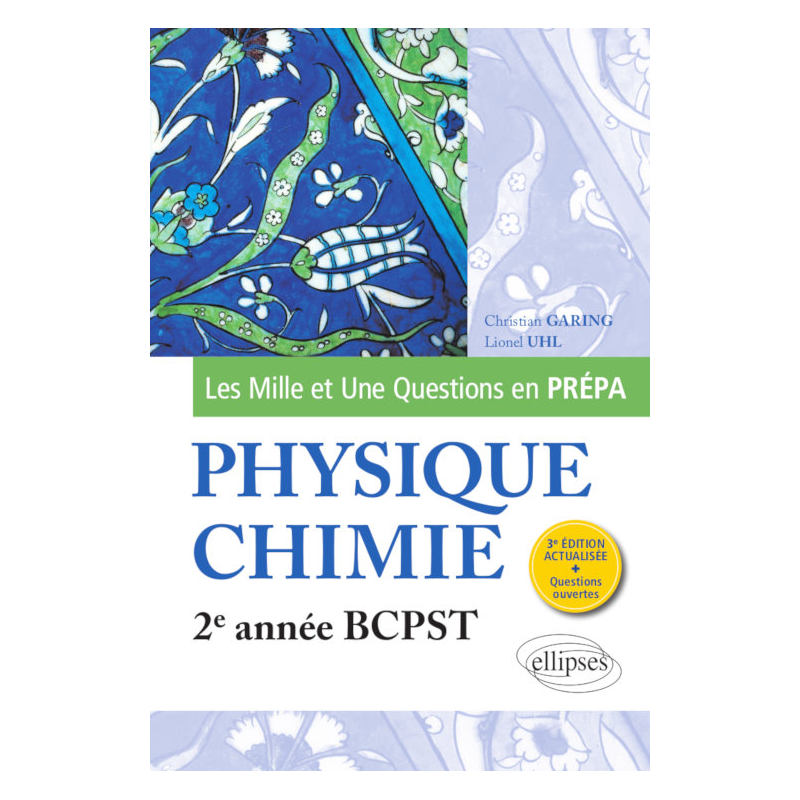 Les 1001 questions de la physique-chimie en prépa - 2e année BCPST - 3e édition actualisée