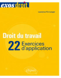 Droit du travail - 22 exercices d'application