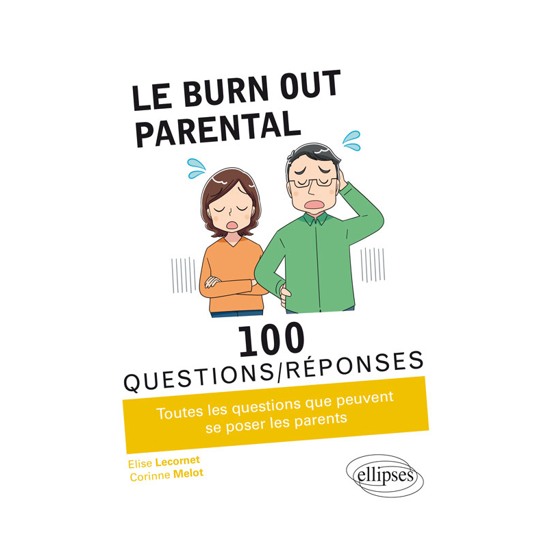 Le burn-out parental en 100 Questions/Réponses