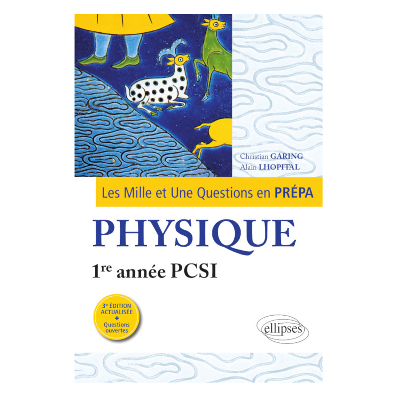 Les 1001 questions de la physique en prépa - 1re année PCSI - 3e édition actualisée