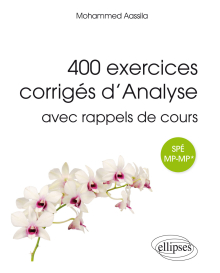 400 exercices corrigés d’analyse avec rappels de cours pour Spé MP-MP*
