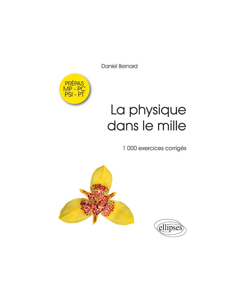 La physique dans le mille - 1000 exercices corrigés MP-PSI-PC-PT