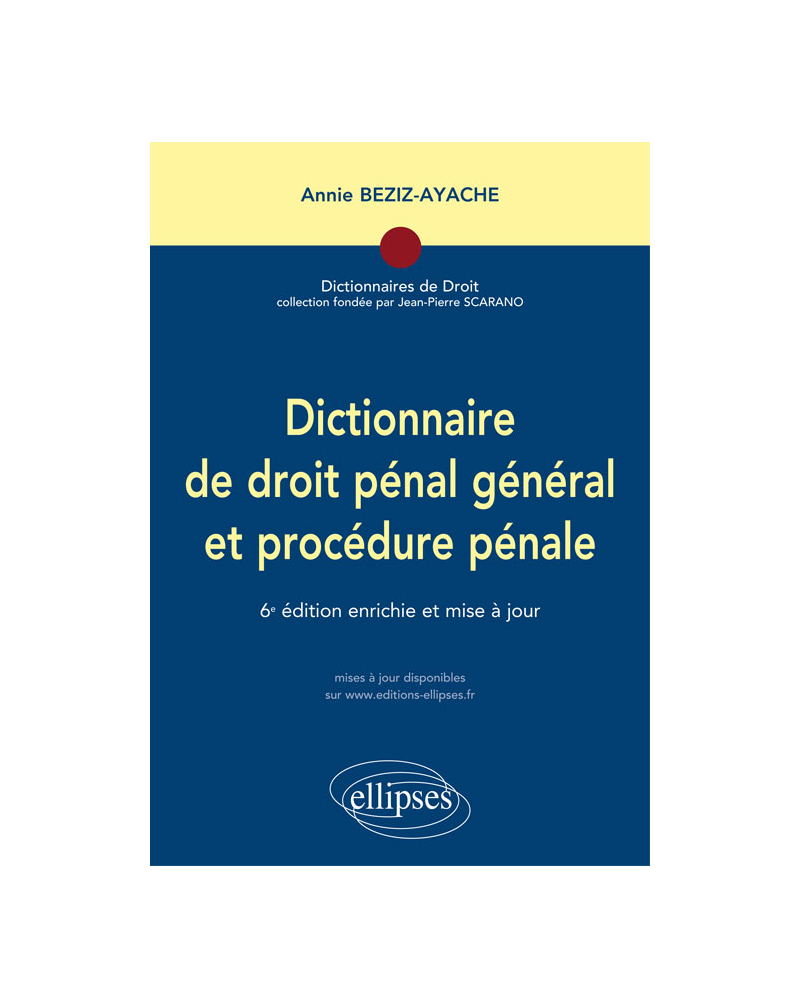Dictionnaire de droit pénal et procédure pénale - 6e édition
