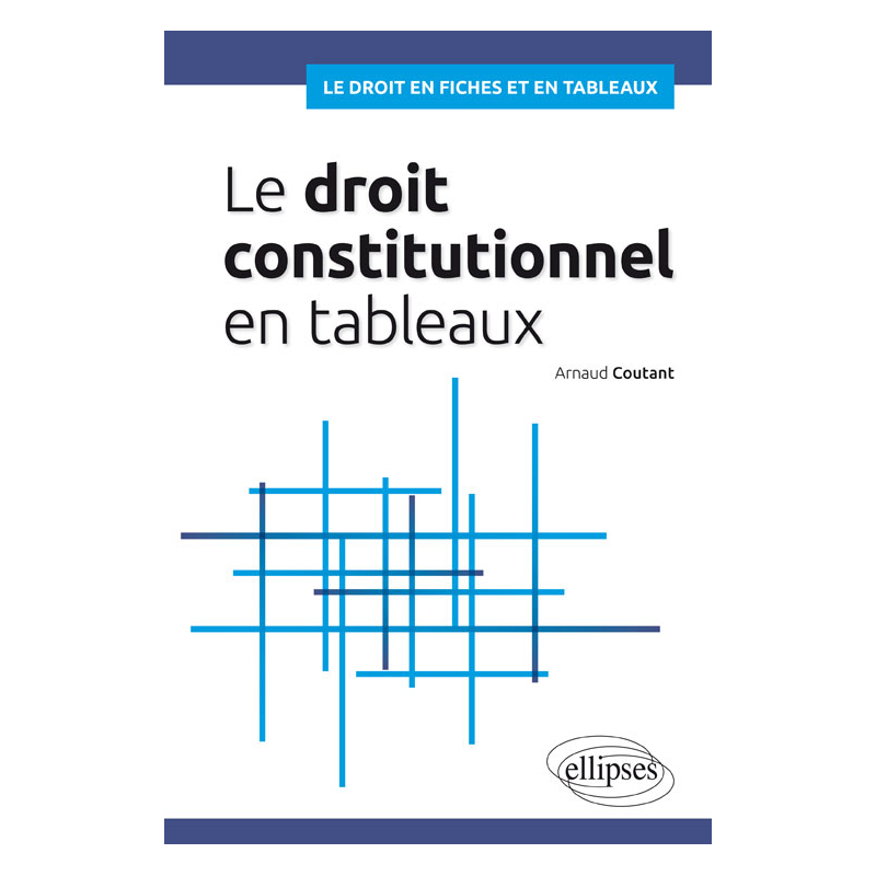 Le droit constitutionnel en tableaux