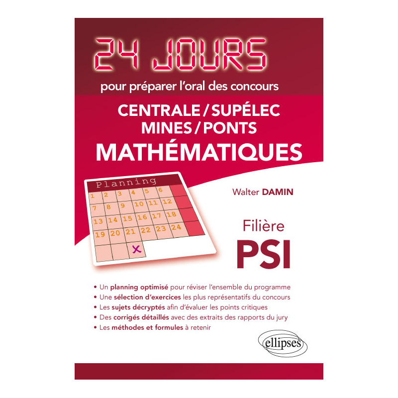 Mathématiques 24 jours pour préparer l’oral des concours Centrale/Supélec/Mines/Ponts - Filière PSI - 2ème édition actualisée