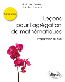 Leçons pour l’agrégation de mathématiques - Préparation à l’oral