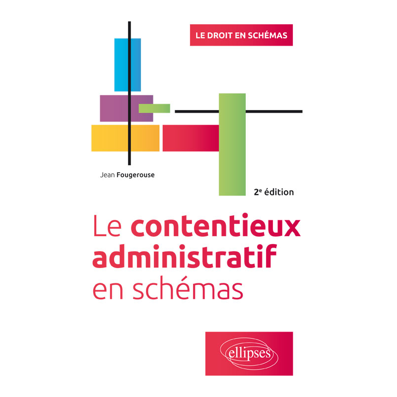 Le contentieux administratif en schémas - 2e édition