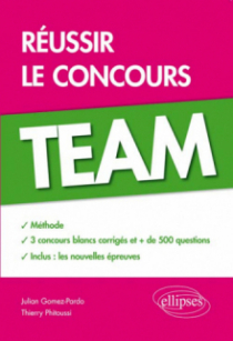 Réussir le concours TEAM • Méthode, 3 concours blancs corrigés, + de 500 questions
