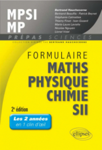 Formulaire MPSI/MP Maths -Physique-chimie - SII - 2e édition