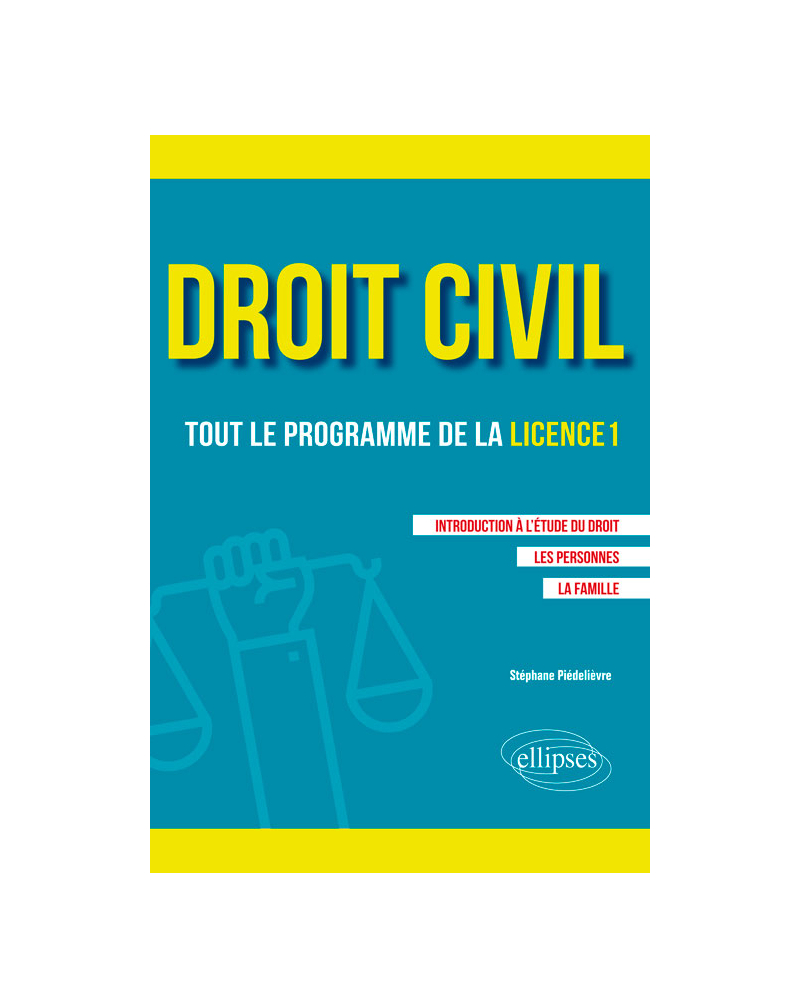 Droit civil. Tout le programme de la L1. Introduction à l'étude du droit, Les personnes, La famille