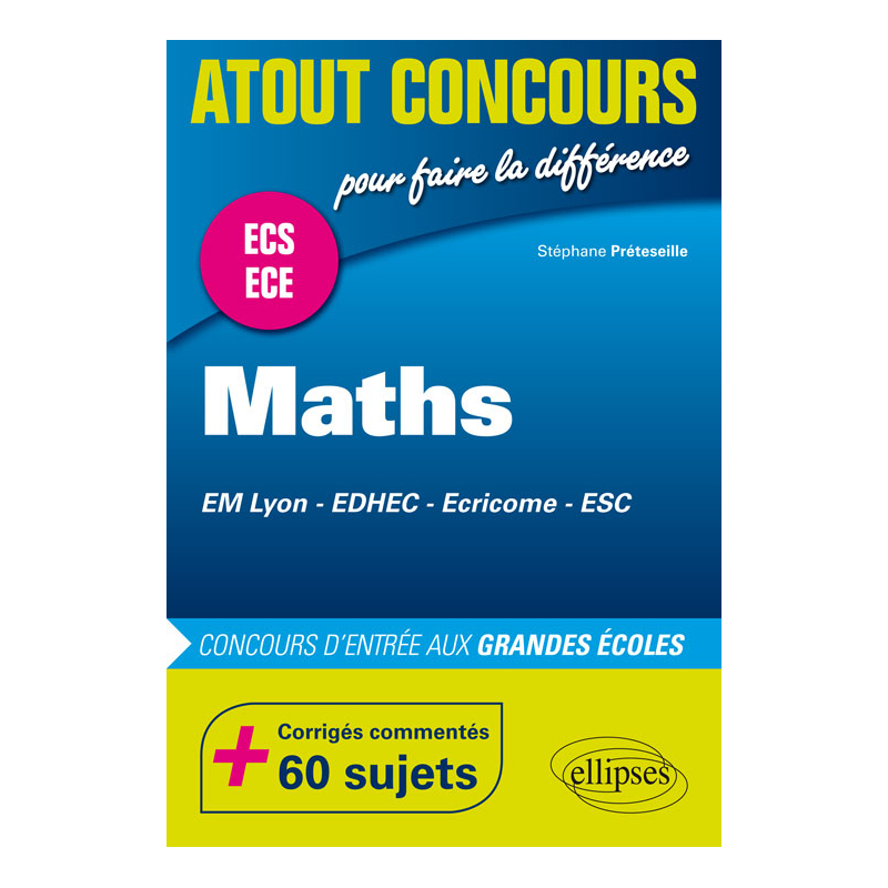 Mathématiques aux concours d’entrée des écoles de commerce (EM Lyon, EDHEC, Ecricome, ESC) • Prépas ECS et ECE