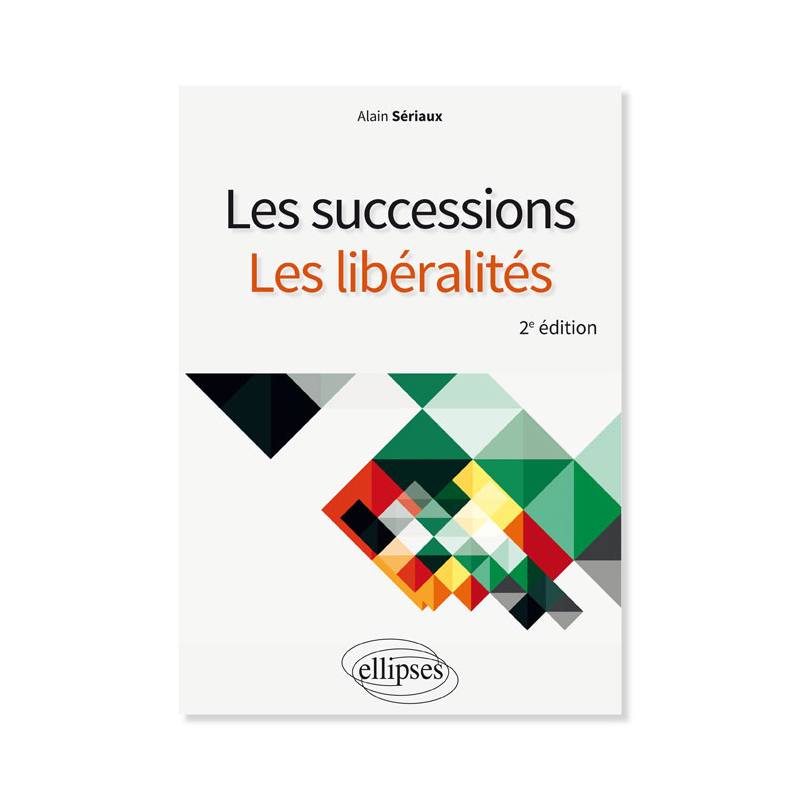 Les successions, les libéralités - 2e édition