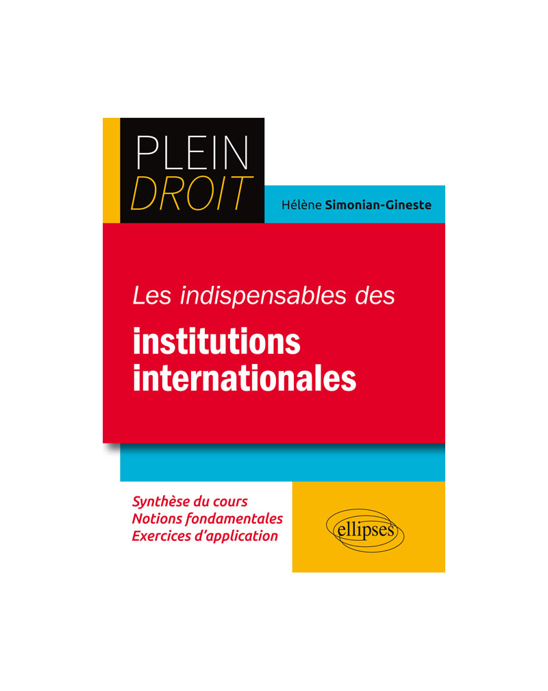 Les indispensables des institutions internationales