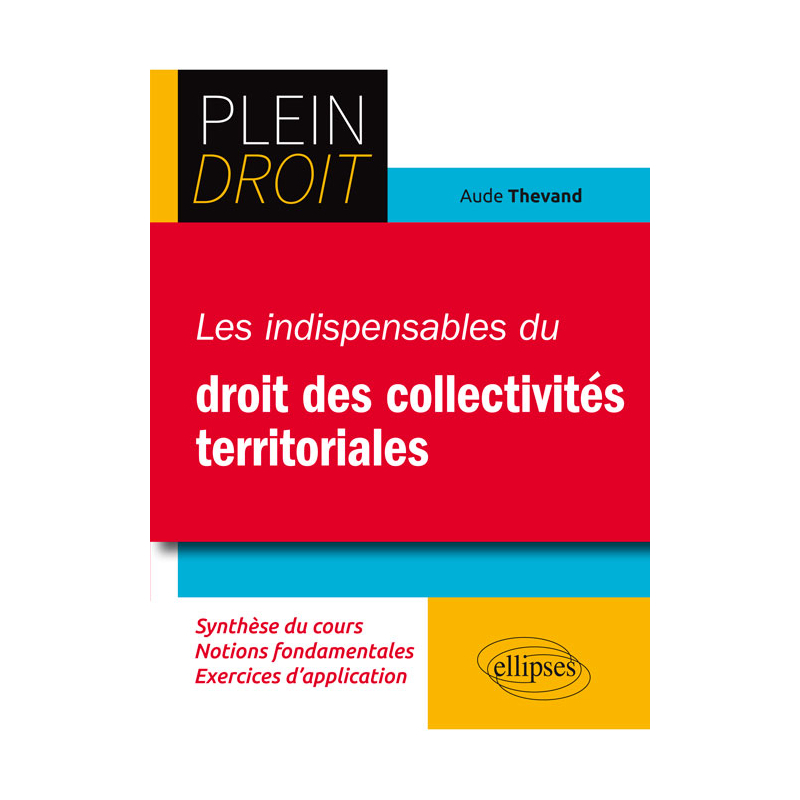 Les indispensables du Droit des collectivités territoriales