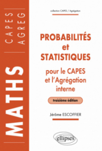 Probabilités et statistiques pour le CAPES externe et l'Agrégation interne de Mathématiques - 3e édition