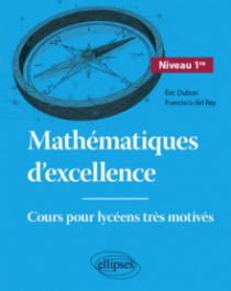 Mathématiques d'excellence - Cours pour lycéens très motivés - Niveau Première