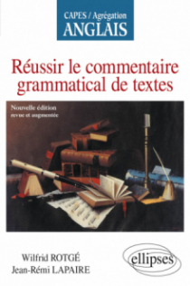 Réussir le commentaire grammatical de textes - Nouvelle édition