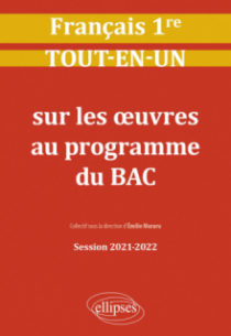 Français. Première. Tout-en-un sur les œuvres au programme du bac. Session 2021-2022