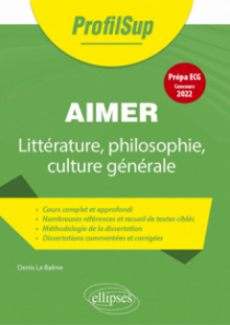 Littérature, philosophie, culture générale. Prépa ECG. Thème concours 2022. Aimer