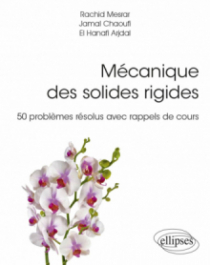 Mécanique des solides rigides - 50 problèmes résolus avec rappels de cours