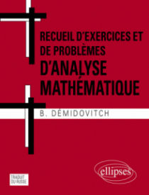 Recueil d'exercices et de problèmes d'analyse mathématique