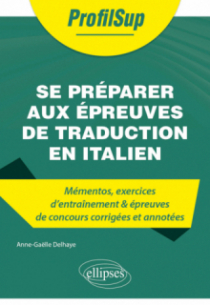 Se préparer aux épreuves de traduction en italien - Mémentos, exercices et épreuves de concours