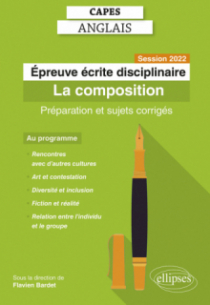 Capes Anglais. Épreuve écrite disciplinaire. Session 2022 - La composition. Préparation et sujets corrigés
