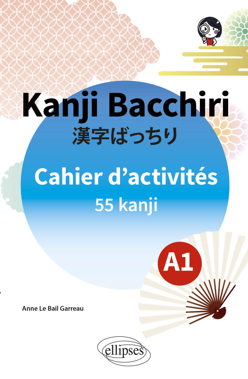 Japonais. Kanji Bacchiri. Cahier d'activités A1