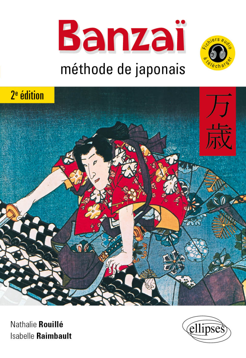 Banzaï. Méthode de japonais. 2e édition. (Avec fichiers audio)