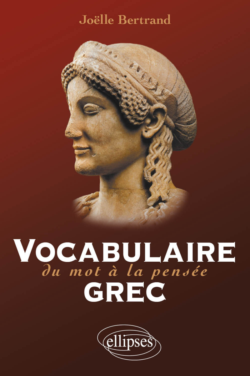 Vocabulaire grec. Du mot à la pensée