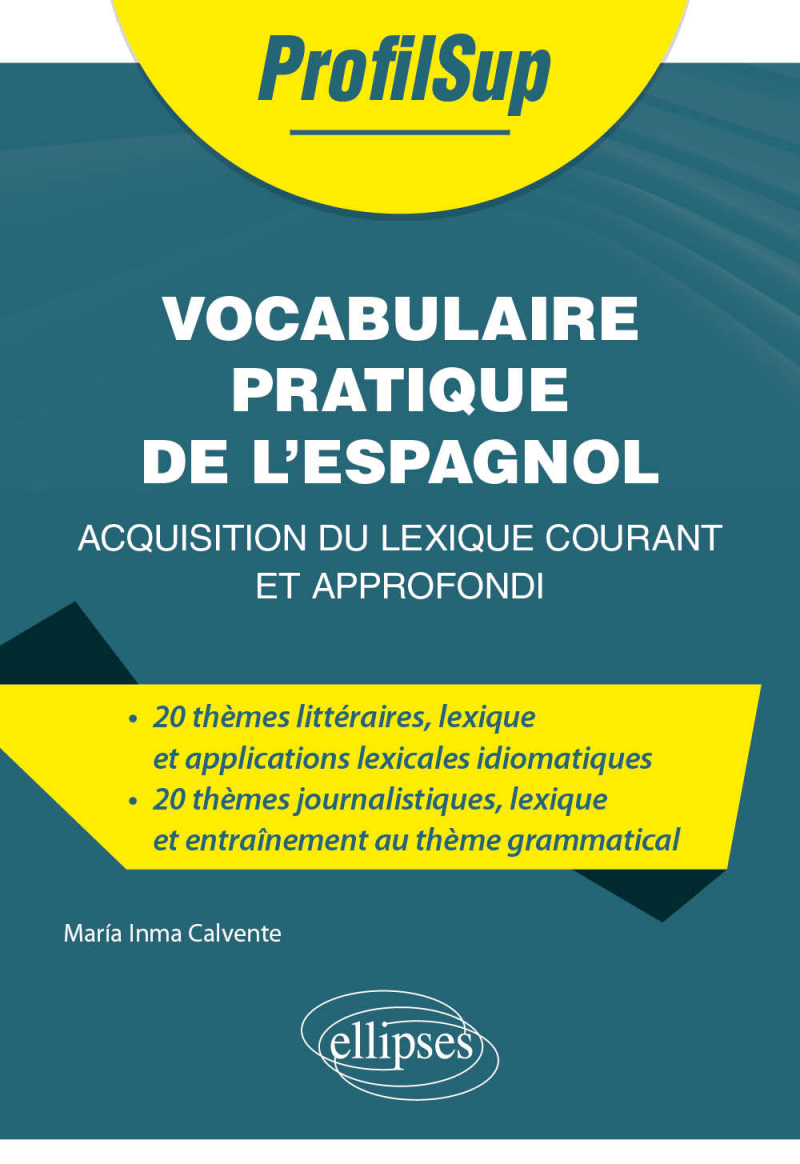 Vocabulaire pratique de l'espagnol - Acquisition du lexique courant et approfondi