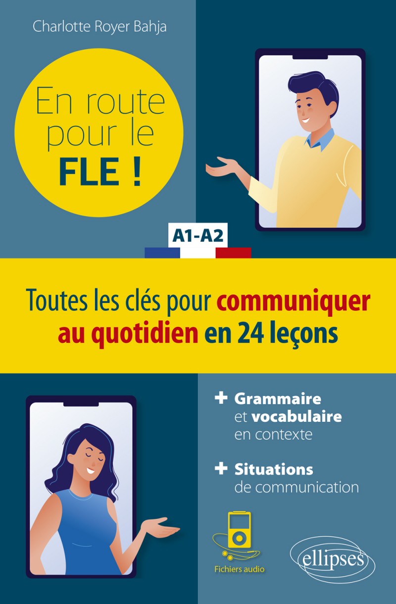 FLE (Français langue étrangère). En route pour le FLE ! Toutes les clés pour communiquer au quotidien en 24 leçons. A1-A2. (Fichiers audio)
