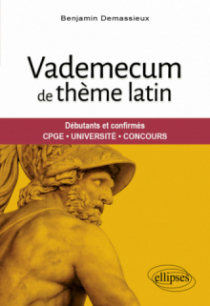Vademecum de thème latin - Débutants et confirmés. CPGE, Université, Concours