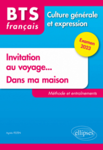 BTS Tout en un méthodes et entraînements. 1. Invitation au voyage... 2. Dans ma maison - Culture générale et expression. Examen 2023
