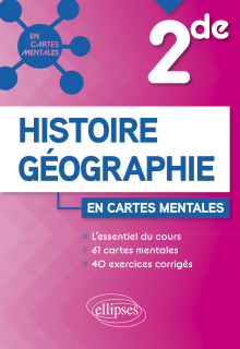 Histoire-géographie - Seconde - 61 cartes mentales et 40 exercices corrigés