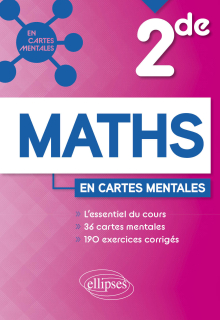 Mathématiques - Seconde - 36 cartes mentales et 190 exercices corrigés