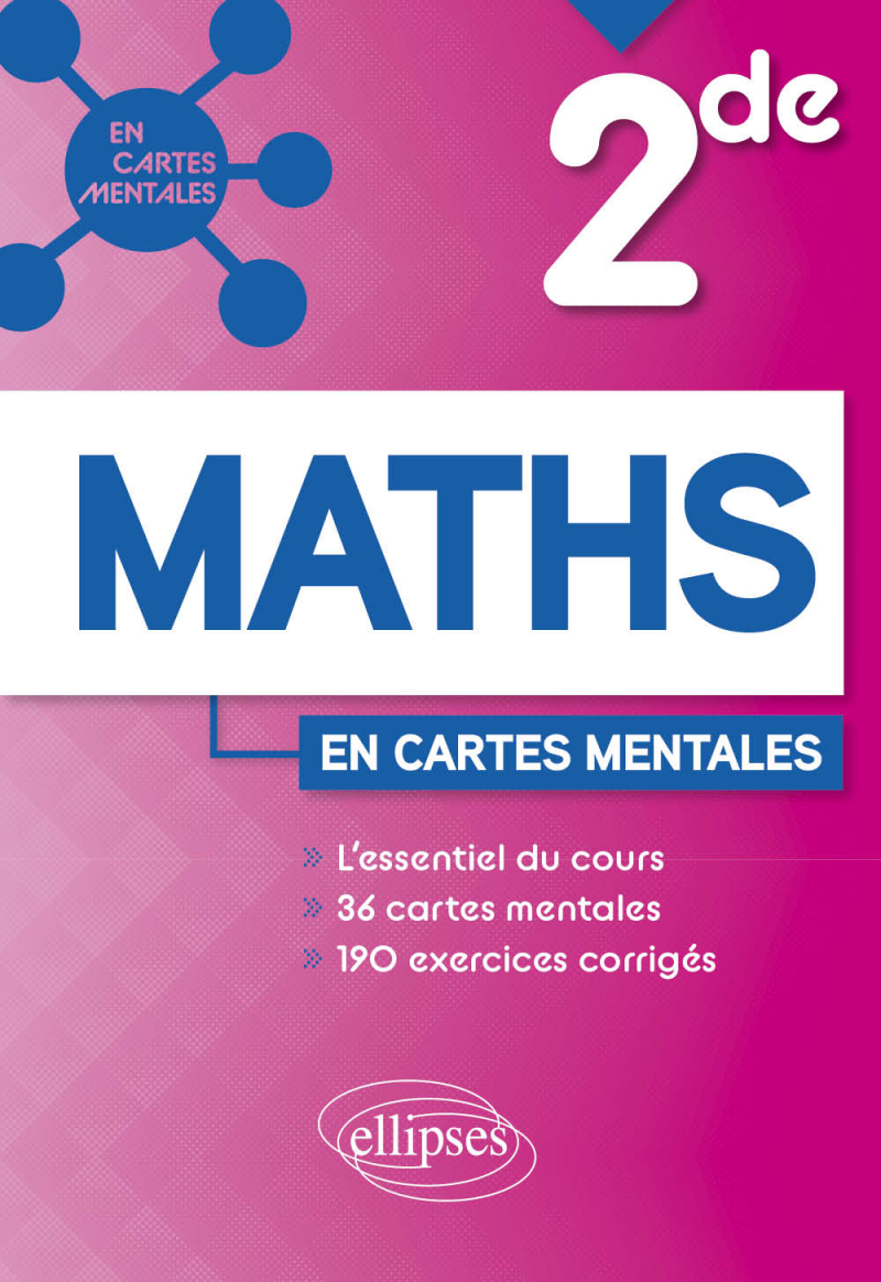 Mathématiques - Seconde - 36 cartes mentales et 190 exercices corrigés