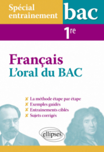 Spécial entraînement. L'oral du bac de français. Première