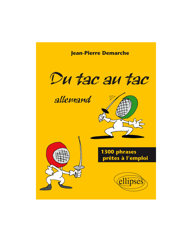 Du tac au tac - Allemand - Plus de 1300 phrases prêtes à l'emploi