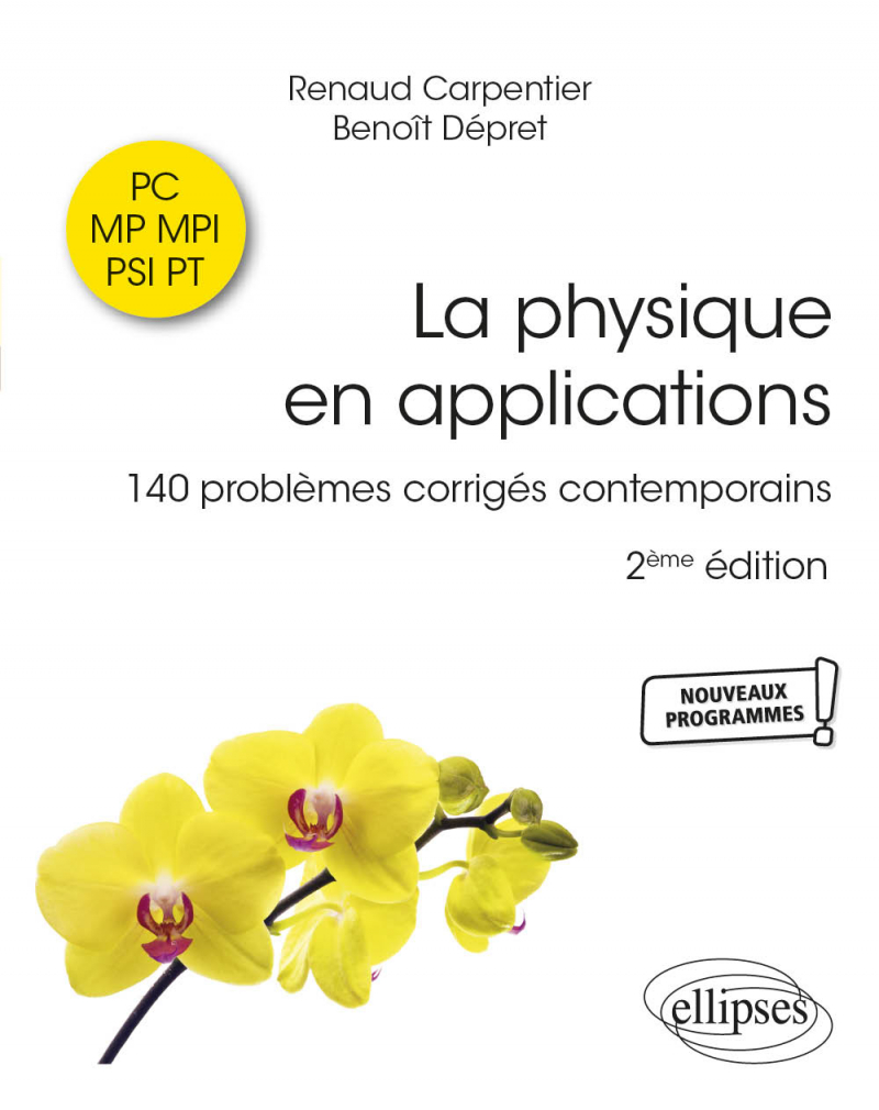 La physique en applications. PC-MP-MPI-PSI-PT - 140 problèmes corrigés contemporains - 2e édition