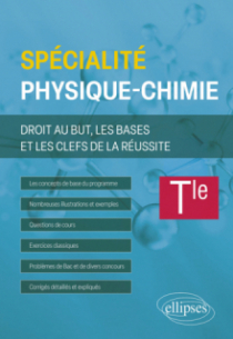 Spé Physique-chimie - Terminale - Droit au but, les bases et les clefs de la réussite