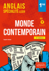 Anglais. Spécialité. LLCER. Anglais, monde contemporain classe de 1re (avec fichier audio) - 2e édition