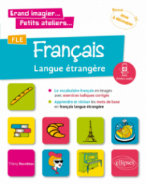 Grand imagier... Petits ateliers... FLE (Français langue étrangère). Le vocabulaire français en images avec exercices ludiques. Apprendre et réviser les mots de base. (A1) (fichiers audio)