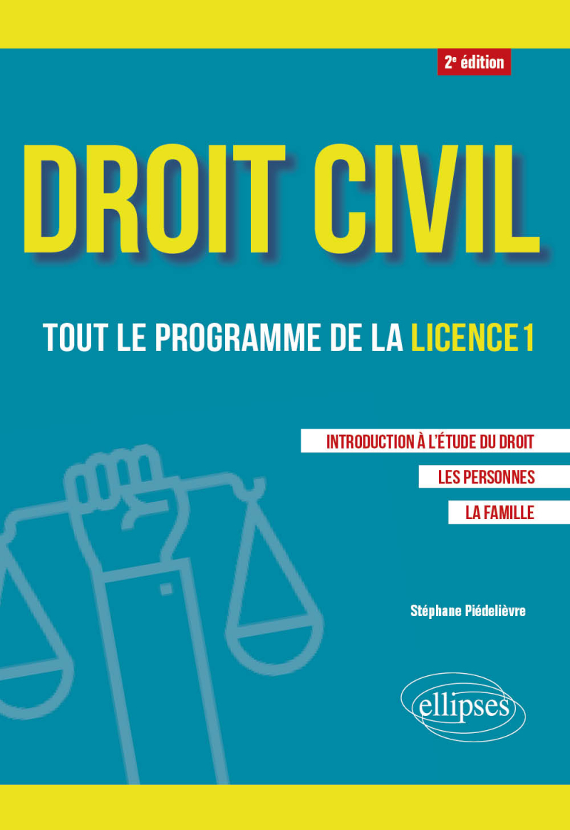 Droit civil. Tout le programme de la Licence 1 - Introduction à l'étude du droit, Les personnes, La famille - 2e édition