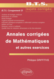 Annales corrigées de mathématiques et autres exercices BTS groupement D