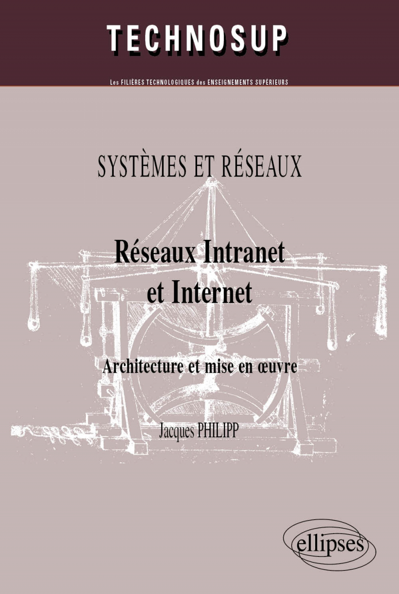 Réseaux Intranet et Internet. Architecture et mise en œuvre. SYSTEMES ET RÉSEAUX