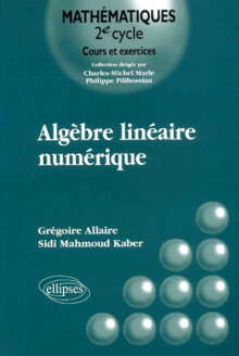 Algèbre linéaire numérique - Cours et exercices