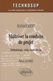 Management, Maîtriser la conduite de projet, Méthodologie, outils, études de cas - Niveau A